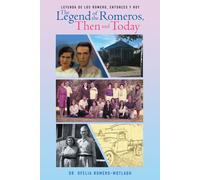 Ofelia Romero-M Leyenda de Los Romero, entonces y hoy The Legend of (Tascabile)