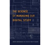 Ofer Bergman Steve Whit The Science of Managing Our Digital (Copertina rigida)