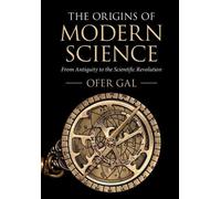 Ofer Gal The Origins of Modern Science (Tascabile)