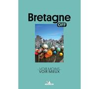 OFF BRETAGNE: Voir moins, voir mieux