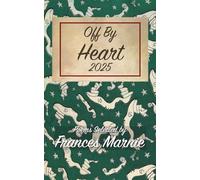 Off By Heart 2025: Poems Selected by Frances Marnie