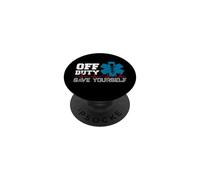 Off Duty Save Yourself - EMT Paramedic - Medical EMS Medic PopSockets PopGrip Adesivo