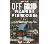 Off Grid Planning Permission UK: The Complete Guide to Navigating Laws, Low-Impact Dwellings and Woodland Living