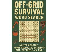 Off-Grid Survival Word Search Puzzle Book: Master Bushcraft, Homesteading, and Emergency Prep-One Puzzle at a Time
