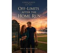 Off-Limits After the Home Run: A High Heat Baseball Second Chance Romance with a Comeback Outfielder, Community Director, College Exes, Fake Relationship, Forced Proximity