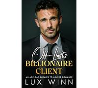 Off-Limits Billionaire Client: An Age-Gap Enemies to Lovers Romance