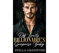 Off-Limits Billionaire’s Surprise Baby: An Enemies to Lovers Forced Proximity Romance