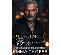 Off-Limits Bodyguard: An Enemies to Lovers Forced Proximity Romance