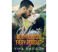 OFF LIMITS BODYGUARD’S FIERY PURSUIT: One Night Stand, Forced Proximity, Small Town Romance - Destined Enemies Series - Book 3