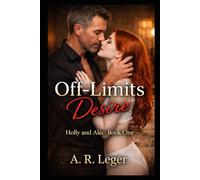 Off-Limits Desire: Holly and Alec: Book One