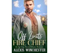 Off Limits Fire Chief: An Age Gap, Second Chance Romance