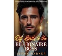 Off Limits to the Billionaire Boss: An Enemies to Lovers Opposites Attract Romance