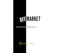 Off Market: The Absurdity of Real Estate - NUOVO