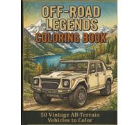 Off-Road Legends Coloring Book: A Rugged Collection of Classic 4x4s, Utility Vehicles and All-Terrain Icons for Car Lovers