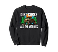 off Roading Mudding Dirt Cures all The Worries Felpa