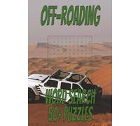 Off-Roading Word Search Puzzle Book: Word Searches with Easy to Read Print about Overlanding, 4x4, Trails, and more I 6x9 inches, 110 pages, I 50+ puzzles…Gifts for Vacations, Holidays, and Free Times