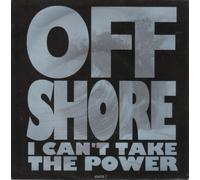 Off Shore - I Can't Take The Power - Off-Shore 7" 45