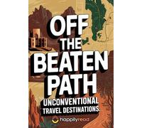 Off the Beaten Path: Unconventional Travel Destinations