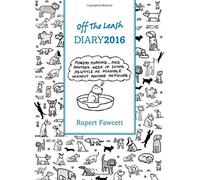 Off the Leash Diary 2016 by Rupert Fawcett (2015-07-15)