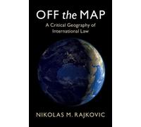 Off the Map: A Critical Geography of International Law