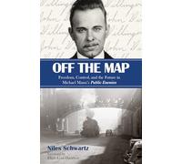 Off the Map: Freedom, Control, and the Future in Michael Mann’s Public Enemies