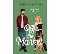 Off The Market: A Swoon-Worthy, Fake-Dating Romance: 2