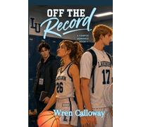 Off the Record: A campus romance, Book 1
