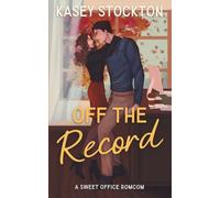 Off the Record: A Sweet Office Romantic Comedy