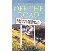 Jack Hitt Off the Road: A Modern-Day Walk Down the Pilgrim's Route i (Tascabile)