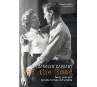 Off The Road: Twenty Years with Cassady, Kerouac and Ginsberg