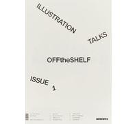 Off the Shelf, Issue 1 ‘Illustration Talks’