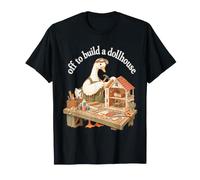 off To Build A Casa delle Bambole Goose Tiny House Miniature Crafter Maglietta