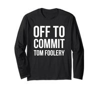 off to Commit Tom Foolery Divertente Scherzo umoristico malizioso Maglia a Manica