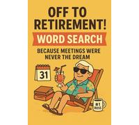 Off to Retirement! Word Search: Because Meetings Were Never the Dream | 6x9 inches, 110 pages, Easy to Read | 55 Fun Puzzles to Celebrate Your Co-Worker!