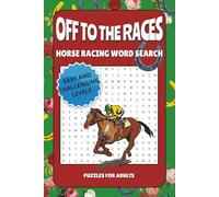 Off To The Races Horse Racing Word Search Puzzle Book: Word Finds With Easy and Challenging Puzzles For Adults