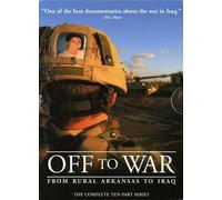 Off to War: From Rural Arkansas to Iraq