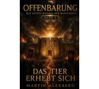 Offenbarung - Das letzte Kapitel der Menschheit: Das Tier erhebt sich
