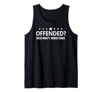 Offended Guess What Nobody Cares If You're Offended Freedom Canotta