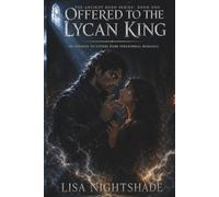 OFFERED TO THE LYCAN KING: An Enemies to Lovers Dark Paranormal Romance: 1