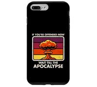 Offeso ora - Aspetta l'Apocalisse - Umorismo oscuro - Nuke Custodia per iPhone 7 Plus/8 Plus