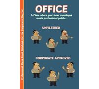 OFFICE: A Place where your inner monologue meets professional polish... | Professional Blank Lined Notebook for the Corporate Warrior | Office Notebook | Work Notebook | 6 x 9 inches, 110 Pages