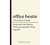 Office Bestie Notebook: The Person Who Knows What You Meant by “Kind Regards”: Funny 120-Page Lined Dictionary Definition Journal for Work Besties, ... Birthday, Christmas & Secret Santa Present