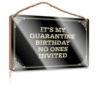 Office Decor - Cartello in legno da uomo, superficie stampata e push pull/angolo caffè, decorazione rustica per il bagno della fattoria, It's My Quarantine Birthday No Ones Invited