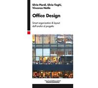 Office design. Smart organization & layout: dall'analisi al progetto