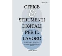 Office e strumenti digitali per il lavoro: Pacchetto Office, cloud, e-mail e strumenti digitali per il lavoro d’ufficio
