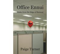 Office Ennui: Haiku from the Edge of Burnout