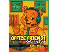 OFFICE FRIENDS COLORING BOOK Part I: for All Ages - Hilarious Animal Coworkers, Whimsical Workdays & Workplace Chaos
