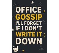 Office Gossip I'll Forget if I Don't Write It Down: Funny Office Notebook for Coworkers - Wide Ruled Blank Lined Journal, Perfect Gag Gift & Stocking Stuffer for Men and Women