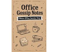 Office Gossip Notes: Where Office Secrets Stay: For Notes, To-Do Lists & Office Adventures: Your Daily Companion for Work Notes & Random Thoughts