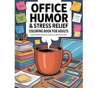 Office Humor Coloring Book: Funny & Relatable Designs for Work Stress and Burnout Relief